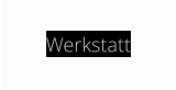 Werkstatt